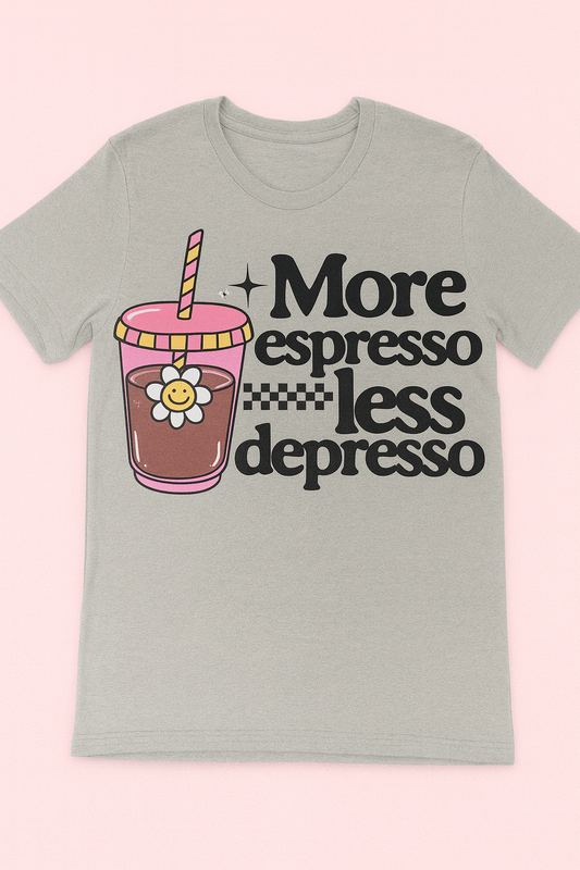 More Espresso Less Depresso